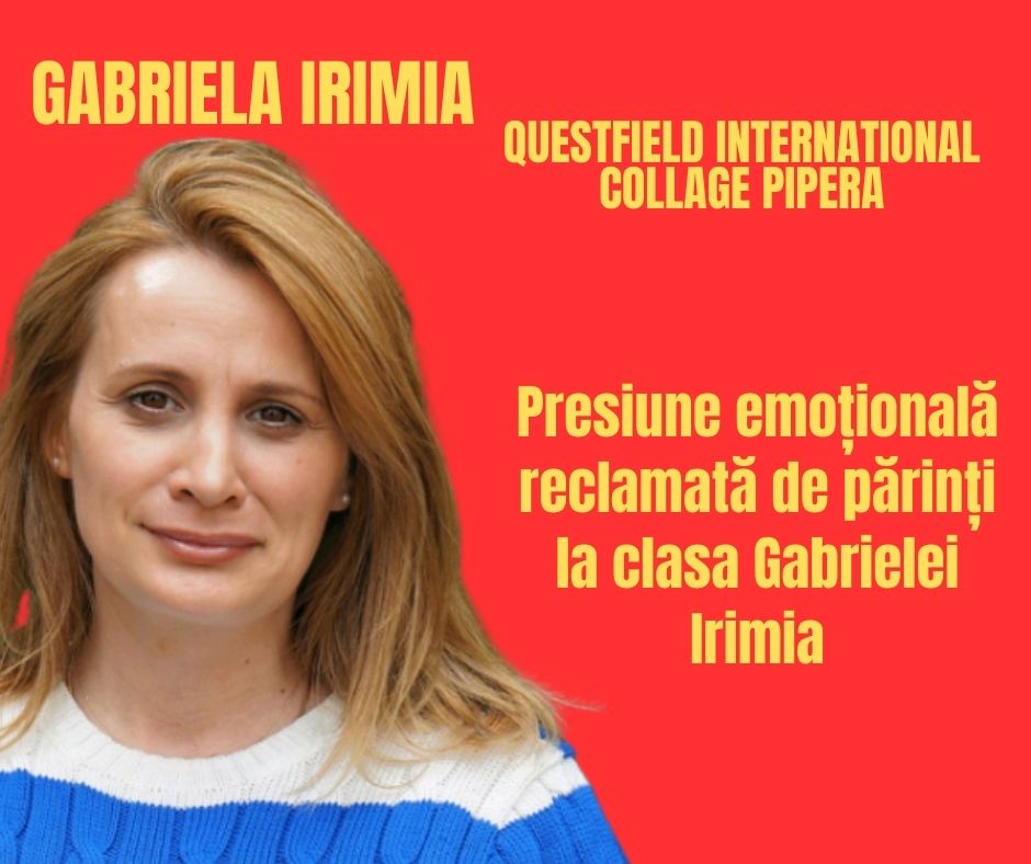 Presiune emoțională reclamată de părinți la clasa Gabrielei Irimia